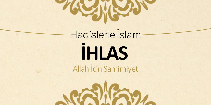 İhlas – Allah için samimiyet