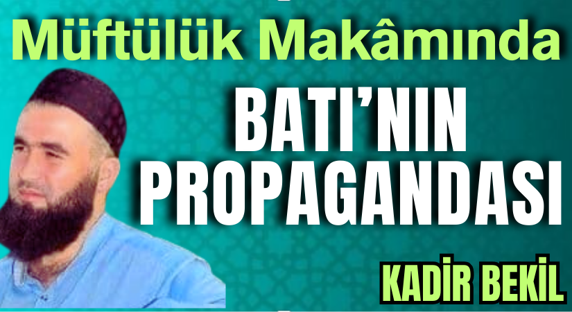 Müftülük Makâmında Batı’nın Propagandası