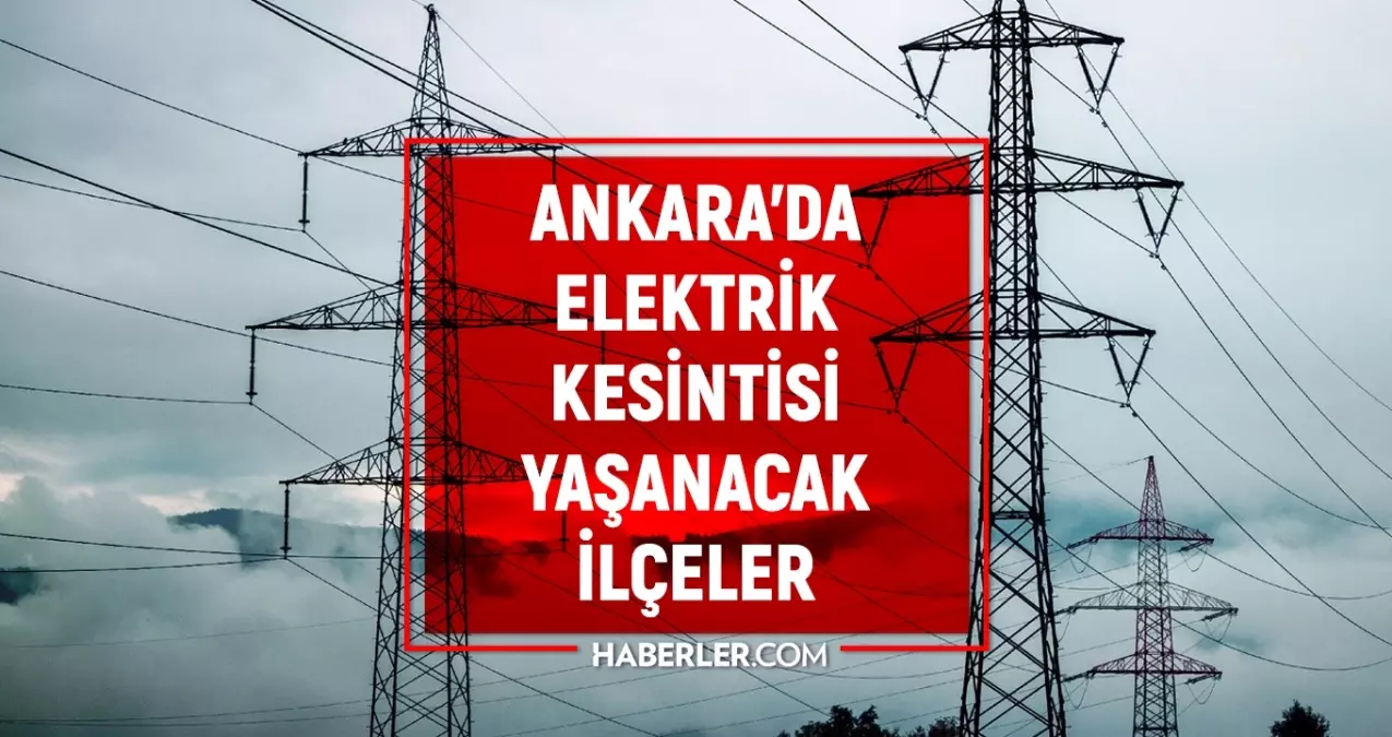 Ankara elektrik kesintisi! 24 Eylül Ankara’da elektrik kesintisi ne zaman bitecek, elektrikler ne zaman gelecek?
