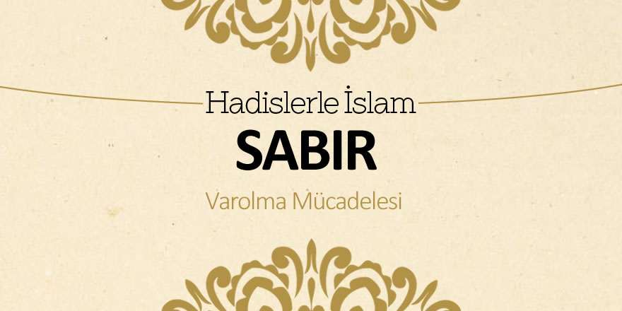 Sabır: İmanın Temeli ve Varolma Mücadelesi