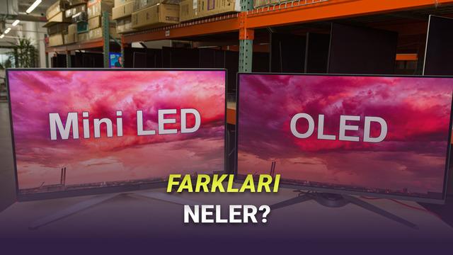 Mini LED ile OLED Ekran Arasında Ne Fark Var? Hangisini Tercih Etmelisiniz? Mini LED ile OLED Ekran Arasında Ne Fark Var? Hangisini Tercih Etmelisiniz?