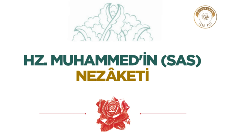 Hz. Muhammed’in (sas) Nezaketi ve Davranışları Hz. Muhammed’in (sas) Nezaketi ve Davranışları