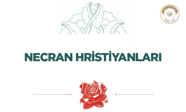Necran Bölgesindeki Hristiyan Topluluğu ve Hz. Peygamber Necran Bölgesindeki Hristiyan Topluluğu ve Hz. Peygamber